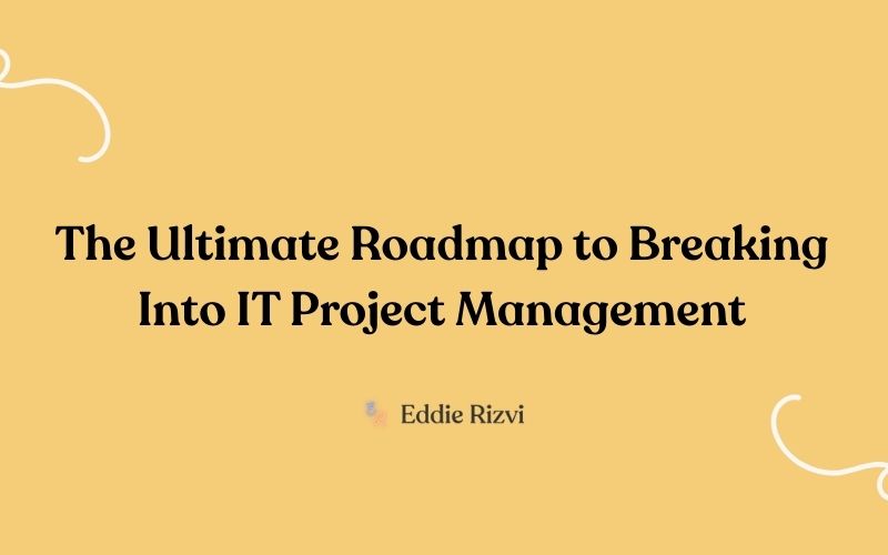 The Ultimate Roadmap for IT Project Management
